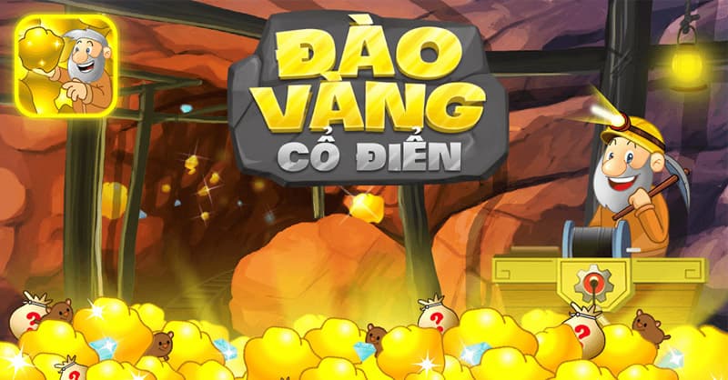 Game đào vàng là một trò chơi kinh điển và vẫn được nhiều người yêu thích đến tận hôm nay