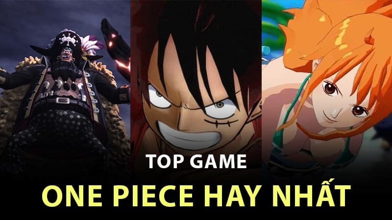 Tuyển Tập 11 Tựa Game One Piece Được Yêu Thích Nhất Hiện Nay